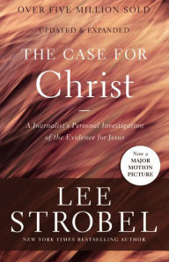 Title: The Case for Christ: A Journalist's Personal Investigation of the Evidence for Jesus, Author: Lee Strobel