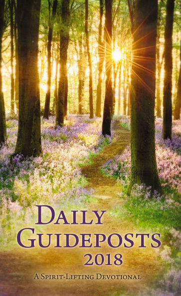 Daily Guideposts 2018: A Spirit-Lifting Devotional