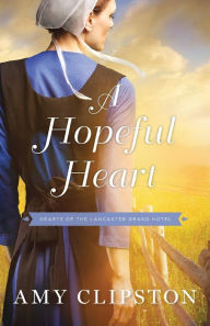 Title: A Hopeful Heart, Author: Amy Clipston