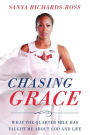 Chasing Grace: What the Quarter Mile Has Taught Me about God and Life