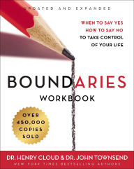 Title: Boundaries Workbook: When to Say Yes, How to Say No to Take Control of Your Life, Author: Henry Cloud