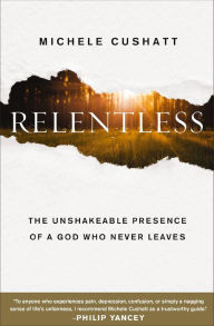 Free ebook txt download Relentless: The Unshakeable Presence of a God Who Never Leaves ePub RTF