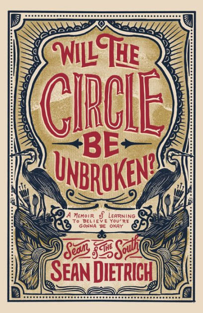 Will the Circle Be Unbroken?: A Memoir of Learning to Believe You're Gonna  Be Okay|Hardcover