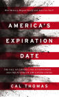 America's Expiration Date: The Fall of Empires and Superpowers . . . and the Future of the United States