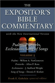 Expositor's Bible Commentary: Psalms, Proverbs, Ecclesiastes, Song of Solomon