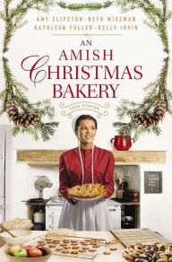 Title: An Amish Christmas Bakery: Four Stories, Author: Amy Clipston