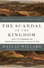 The Scandal of the Kingdom: How the Parables of Jesus Revolutionize Life with God