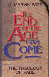 Title: End of the Age Has Come, Author: C. Marvin Pate