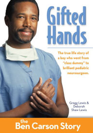 Title: Gifted Hands, Kids Edition: The Ben Carson Story, Author: Gregg Lewis