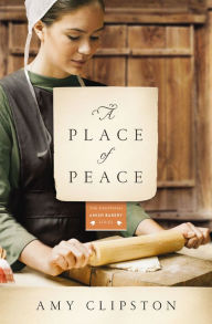 Title: A Place of Peace (Kauffman Amish Bakery Series #3), Author: Amy Clipston