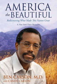 Title: America the Beautiful: Rediscovering What Made This Nation Great, Author: Ben Carson