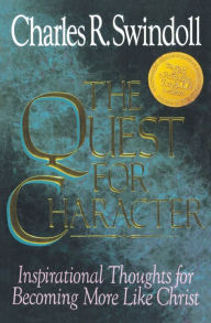 Title: The Quest for Character: Inspirational Thoughts for Becoming More Like Christ, Author: Charles R. Swindoll