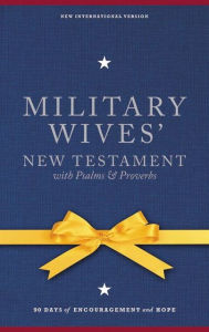 NIV Military Wives' New Testament with Psalms and Proverbs: 90 Days of Encouragement and Hope