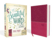 Title: NIV, Beautiful Word Bible, Large Print, Leathersoft, Pink: 500 Full-Color Illustrated Verses, Author: Zondervan