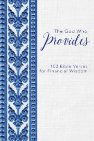 Free ebook download in pdf The God Who Provides: 100 Bible Verses for Financial Wisdom