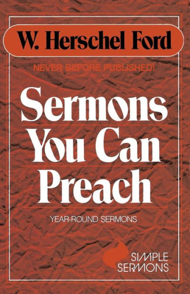 Sermons You Can Preach: Year -round sermons