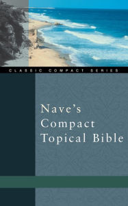 Title: Nave's Compact Topical Bible, Author: Orville J. Nave