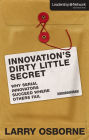 Innovation's Dirty Little Secret: Why Serial Innovators Succeed Where Others Fail