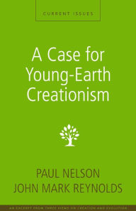 A Case for Young-Earth Creationism: A Zondervan Digital Short