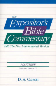 Expositor's Bible Commentary: Matthew 1-12