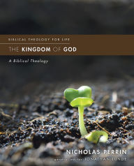 Title: The Kingdom of God: A Biblical Theology, Author: Nicholas Perrin