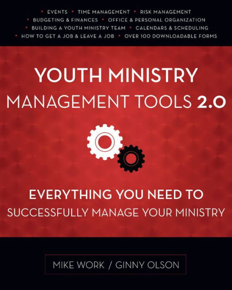 Youth Ministry Management Tools 2.0: Everything You Need to Successfully Manage Your Ministry