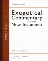 Title: 1, 2, and 3 John: Zondervan Exegetical Commentary on the New Testament, Author: Karen H. Jobes