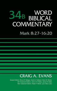 Title: Mark 8:27-16:20, Volume 34B, Author: Craig A. Evans