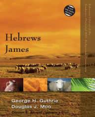 Title: Hebrews, James, Author: George H. Guthrie