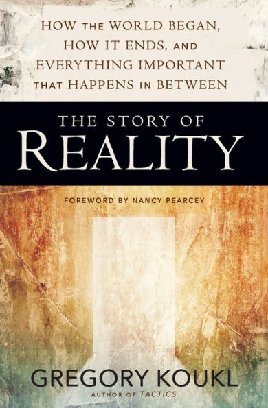 The Story of Reality: How the World Began, How It Ends, and Everything Important that Happens in Between