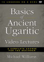 Basics of Ancient Ugaritic Video Lectures: A Complete Course for the Beginner