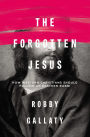The Forgotten Jesus: How Western Christians Should Follow an Eastern Rabbi