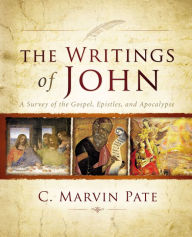 Title: The Writings of John: A Survey of the Gospel, Epistles, and Apocalypse, Author: C. Marvin Pate