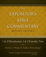 Title: 1 and 2 Thessalonians, 1 and 2 Timothy, Titus, Author: Robert L. Thomas