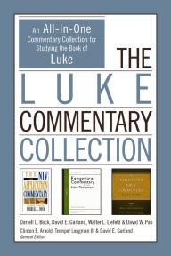 Title: The Luke Commentary Collection: An All-In-One Commentary Collection for Studying the Book of Luke, Author: Darrell L. Bock