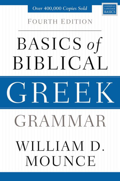 Basics of Biblical Greek Grammar: Fourth Edition (Zondervan