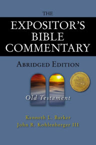 Title: The Expositor's Bible Commentary - Abridged Edition: Old Testament, Author: Kenneth L. Barker