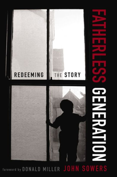 Fatherless Generation: Redeeming the Story