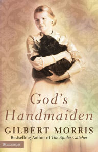 Title: God's Handmaiden, Author: Gilbert Morris