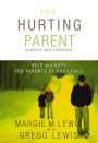 The Hurting Parent: Help for Parents of Prodigal Sons and Daughters