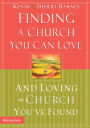 Finding a Church You Can Love and Loving the Church You've Found