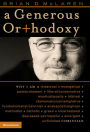 A Generous Orthodoxy: By celebrating strengths of many traditions in the church (and beyond), this book will seek to communicate a 