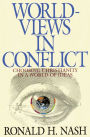 Worldviews in Conflict: Choosing Christianity in the World of Ideas