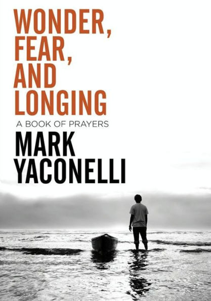 Wonder, Fear, and Longing, eBook: A Book of Prayers