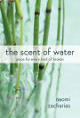 The Scent of Water: Grace for Every Kind of Broken