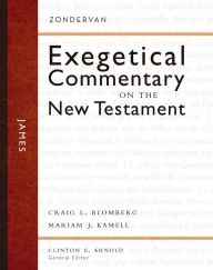 Title: James: Zondervan Exegetical Commentary on the New Testament, Author: Craig L. Blomberg