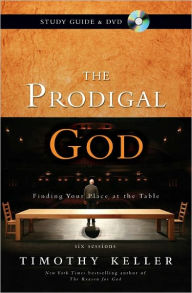 Prodigal God Participant's Guide: Finding Your Place at the Table