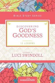 Title: Discovering God's Goodness, Author: Women of Faith