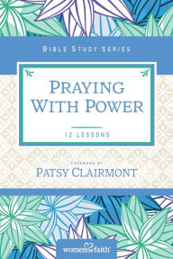 Title: Praying with Power, Author: Women of Faith
