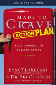 Title: Made to Crave Action Plan Study Guide Participant's Guide: Your Journey to Healthy Living, Author: Lysa TerKeurst